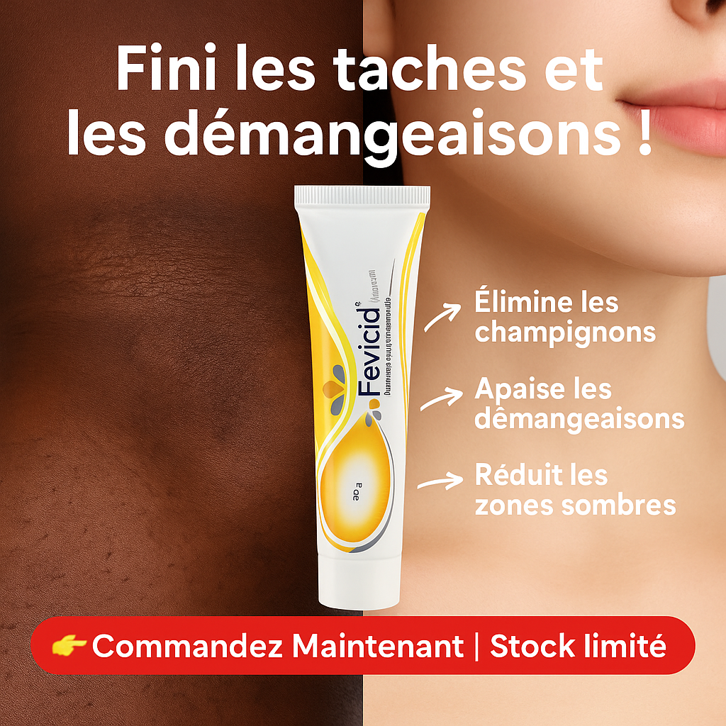 Fevicid Crème – Anti-Mycoses, Tâches Noires et Boutons de Rasage